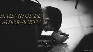 13 minutos de Adoraci&oacute;n a Jehov&aacute; || Jos&eacute; Ariel Oficial