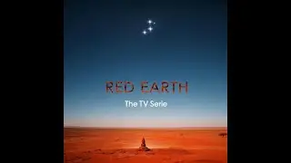 Red Earth - Season 1 Pilot Synopsis