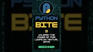 Python Beginner Bite 9: Unleash the Power of 'for' Loops on Textual Data!