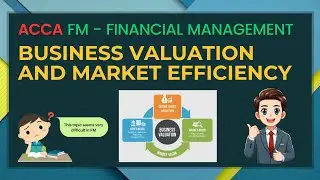 ACCA FM | Business Valuation and Market Efficiency
