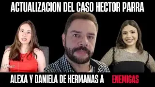 ¡ACTUALIZACION DEL CASO HECTOR PARRA!