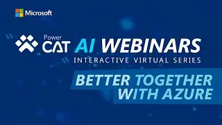 Copilot Studio - Better Together with Azure - Power CAT AI Webinars