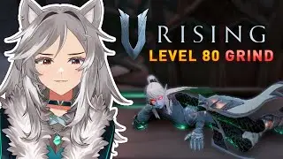 What Happens When You Reach Level 80?  | V Rising 1.0 Release Part 5 - Stream VOD