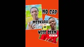 MEDKARA (super star) ft WISE DEEN (thug life) on Song title NO CAP🧢