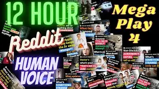 Reddit 12 HOUR uninterrupted Mega play 4. Human voice, Reddit