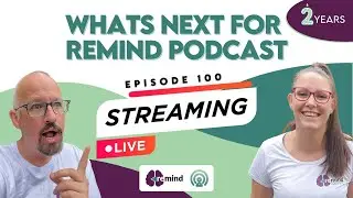 Eps 100 - What's next for remind podcast!