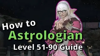 Astrologian Advanced Guide for Level 51-90: Openers and Healing Advice Included! [FFXIV 6.40+]