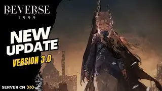 Reverse: 1999 CN - Preview New Update V3.0 (SENTINEL, NEW MAIN STORY)