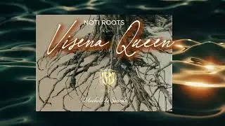 NOTI ROOTS - VISENA QUEEN (ISABEL STYLE & MUSIC)
