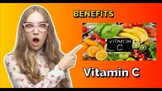 Vitamin C benefits and side effects and natural sources