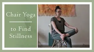 Chair Yoga to Find Stillness | 20 Minutes