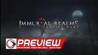 Immortal Realms: Vampire Wars Xbox One Preview (Rogue Gaming)