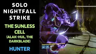 Destiny 1 - SOLO Flawless Nightfall - The Sunless Cell (Alak-Hul, The Darkblade) - Hunter