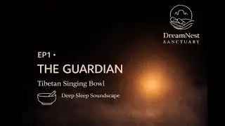 The Guardian | Tibetan Singing Bowl for Deep Sleep (1 Hour)