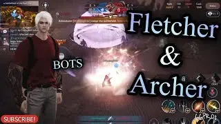 Black Desert Mobile 🏹Fletcher and Archer🏹BOTS Gameplays, Ty Unlimited CC, Wish we meet again, GGTY😁