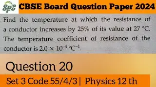 Q 20 Find the temperature at which the resistance of a conductor increases by 25% of its value at 27