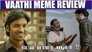 🔥VAATHI MOVIE MEME REVIEW !!🔥 😊 Dhanush | Samyuktha | GV Prakash Kumar 😊😊 | MeMe Zone