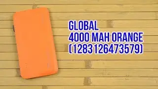 Распаковка Global 4000 mAh Orange 1283126473579