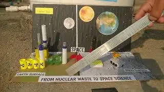 NUCLEAR WASTE MANAGEMENT PROJECT FOR SCIENCE EXHIBITION ABL (FROM NUCLEAR WASTE TO SPACE SCIENCE)