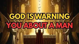 CHOSEN ONES: BE CAREFUL — GOD IS WARNING YOU ABOUT A MAN. HE IS... | CHOSEN ONES CALLING