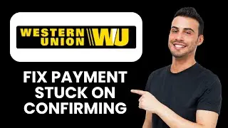 Western Union Payment Stuck On Confirming &mdash; Fix 📱 Clear Pending Status And Complete Transfer