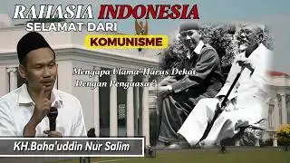 Rahasia Indonesia Selamat dari Komunisme: Mengapa Ulama Harus Dekat dengan Penguasa? | Gus Baha' 