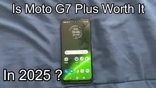 Is The Moto G7 Plus Worth Owning in 2025 ?