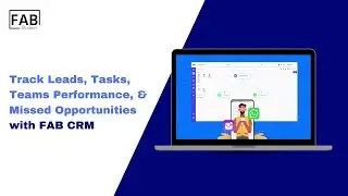 Track Leads, Tasks, Teams Performance, and Missed Opportunities with FAB CRM