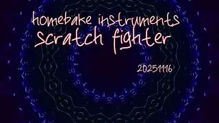 homebake instruments scratch fighter 20251116