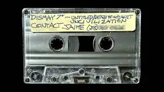 Dismay - 7inch 1994 (Audio From Vinyl Transferred To Tape By Band)