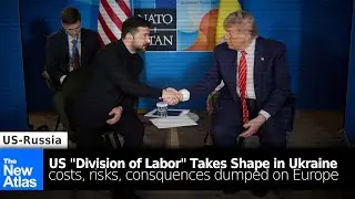 US &ldquo;Division of Labor&rdquo; in Ukraine Takes Shape: US Shifting Costs/Consequences onto Europe
