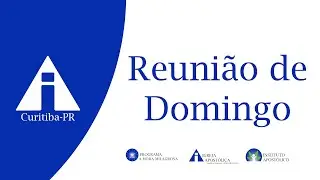 Reunião de Domingo- 01/02/2026 - Igreja Apostólica - Curitiba - PR