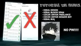 TUTORIAL WA JADI BADAK&bull;KEBAL KENON&bull;KEBAL BLOKIR SPAM DIJAMIN WORK 100% TERBARU 2025