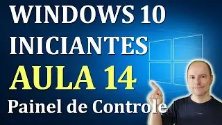 Windows 10 Iniciantes Aula 14 Painel de Controle