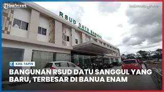 Inilah Wajah Bangunan RSUD Datu Sanggul yang Baru, Terbesar di Banua Enam