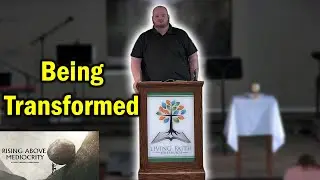 #14 Rising Above Mediocrity - Being Transformed Into Jesus' Image (1 Corinthians 15:35-49)