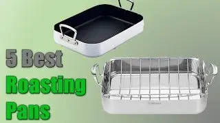 Roasting Pans Reviews 2019 : Top 5 Best Roasting Pans