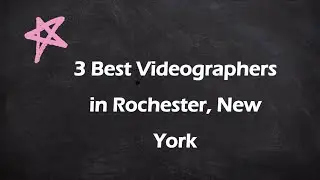 3 Best Videographers in Rochester, New York | Video Production Services