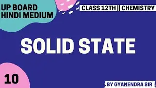 Solid State ll chemistry ll lecture 10 ll by Gyanendra Sir