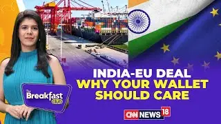 India&ndash;EU Free Trade Deal Sealed: &lsquo;Mother of All Deals&rsquo; Explained | Exports Boom, Cheaper Imports