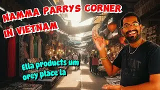 நம்ம ஊரு parrys corner மாதிரி A to Z items | Vietnam travel vlogs