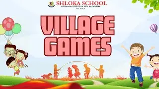 (VILLAGE GAMES - AWARENESS) GAMES Shloka CBSE School Jadcherla.