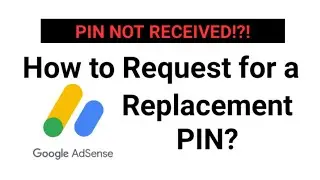 Google Adsense PIN Request | PIN Not Received