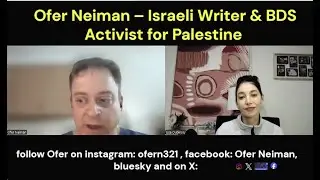 Ofer Neiman &ndash; Jewish Israeli Writer & Free Palestine Activist (BDS Movement) #israelpalestine #gaza