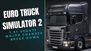 ETS2 1.57 Update &ndash; Full Breakdown | Scandinavia Refresh, Scania Super, HDR & More!