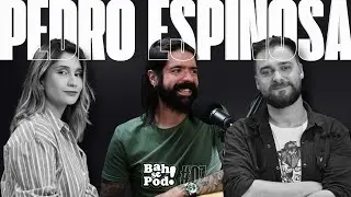EP07 - Pedro Espinosa no Bah Se Pod | Entre a intensidade e o riso. #007