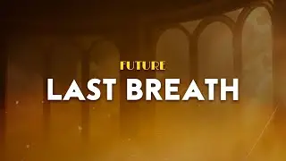 Future &ndash; Last Breath | From Creed (Lyrics)