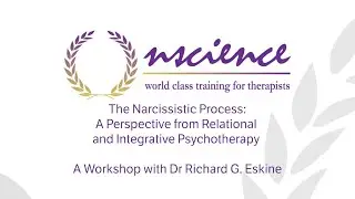 The Narcissistic Process: A Perspective from Relational and Integrative Psychotherapy (Short Clip)