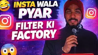 Insta Wala Love | Filter Ki Factory | Stand Up Comedy