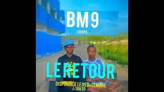 BM9 LE RETOUR _-_Audio officiel 